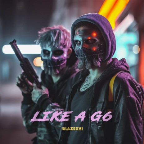Like A G6 (Phonk) | Boomplay Music