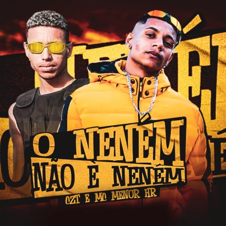 O Neném Não É Neném (Feat. MC MENOR HR) | Boomplay Music