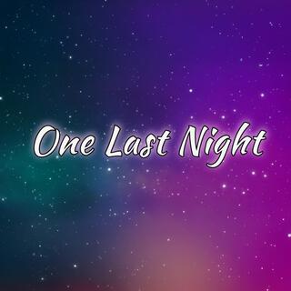 One Last Night lyrics | Boomplay Music