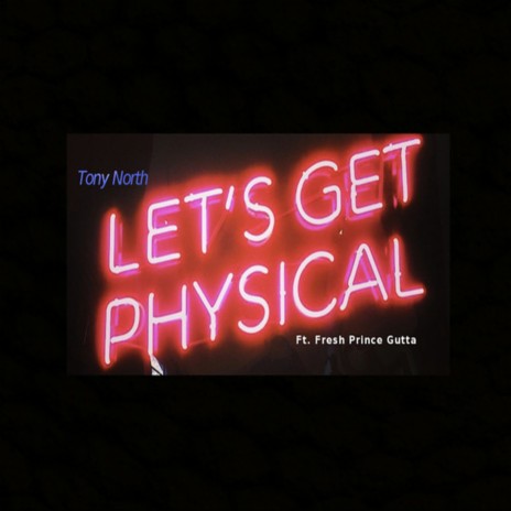 Let's Get Physical ft. Fresh Prince Gutta | Boomplay Music