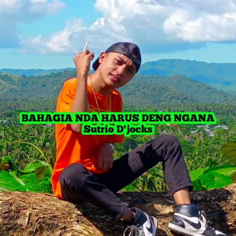 Bahagia Nda Harus Deng Ngana | Boomplay Music