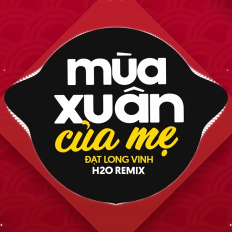 Mùa Xuân Của Mẹ (Remix) ft. Đạt Long Vinh | Boomplay Music