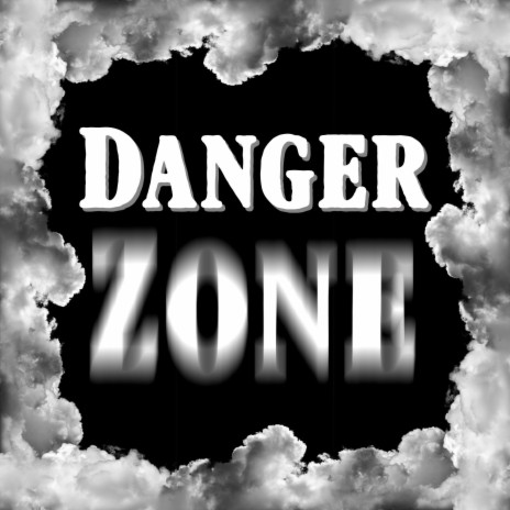 Danger Zone | Boomplay Music