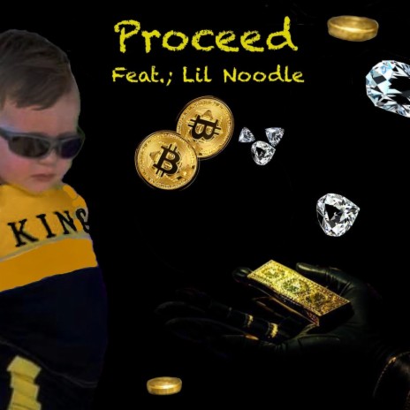 Proceed ft. Lil Noodle | Boomplay Music