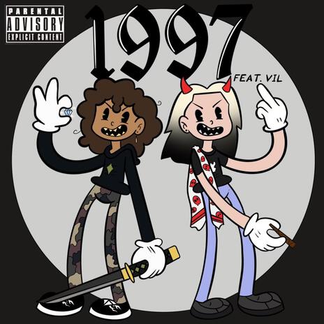 1997 ft. Vil | Boomplay Music