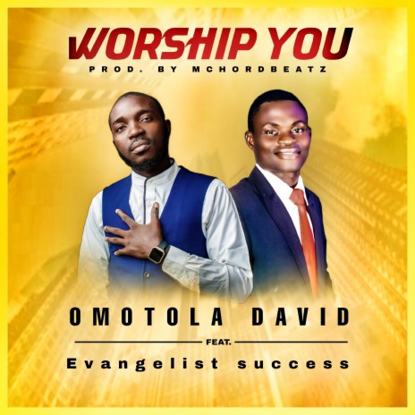 Worship You ft. Evangelist Success | Boomplay Music