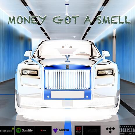 MONEY GOT A SMELL! | Boomplay Music