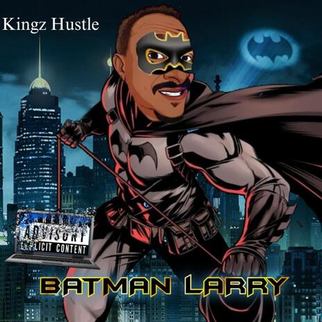 BATMAN LARRY | Boomplay Music