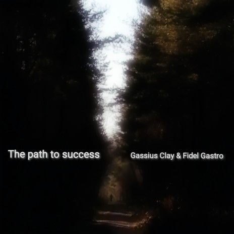 The path to success ft. Fidel Gastro | Boomplay Music