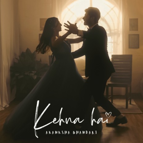 Kehna Hai | Boomplay Music