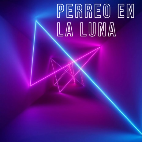 Perreo En La Luna | Boomplay Music