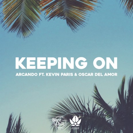 Keeping on (feat. Kevin Paris & Oscar Del Amor) | Boomplay Music