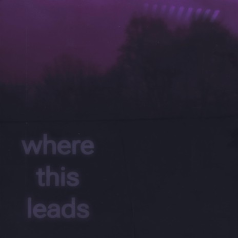 where this leads | Boomplay Music