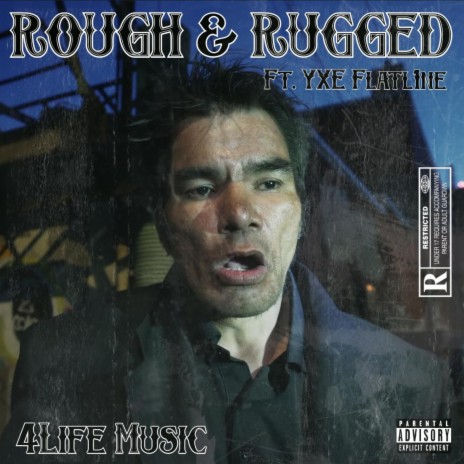 Rough & Rugged ft. YXE Flatl1ne | Boomplay Music