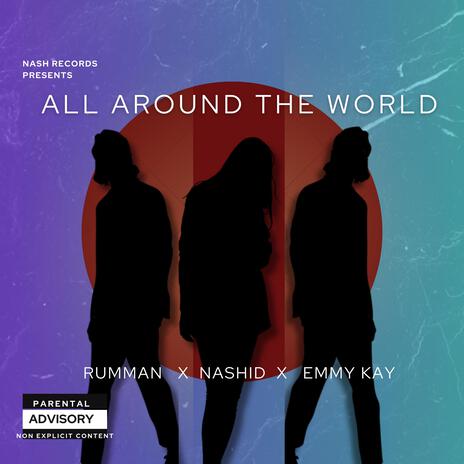 All Around The World ft. Rumman Chowdhury & Emmy Kay | Boomplay Music