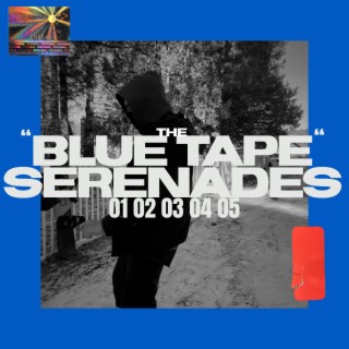 THE BLUE TAPE SERENADES