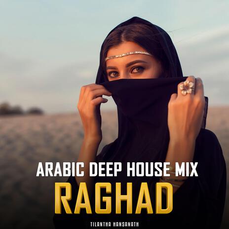 Raghad (Arabic Deep House Mix) | Boomplay Music