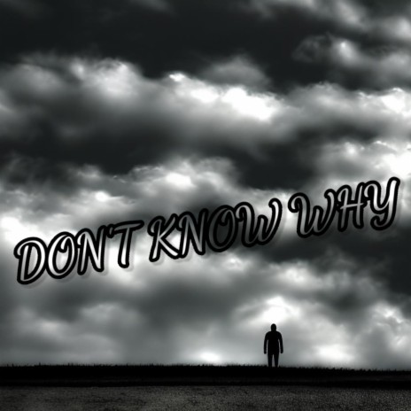 Don't know why | Boomplay Music