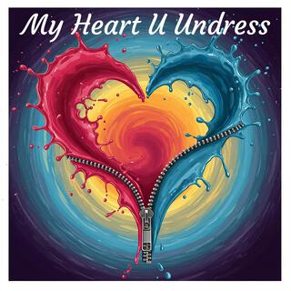 My Heart U Undress (2024)