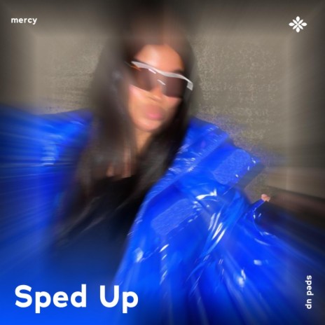 mercy - sped up + reverb ft. fast forward >> & Tazzy | Boomplay Music