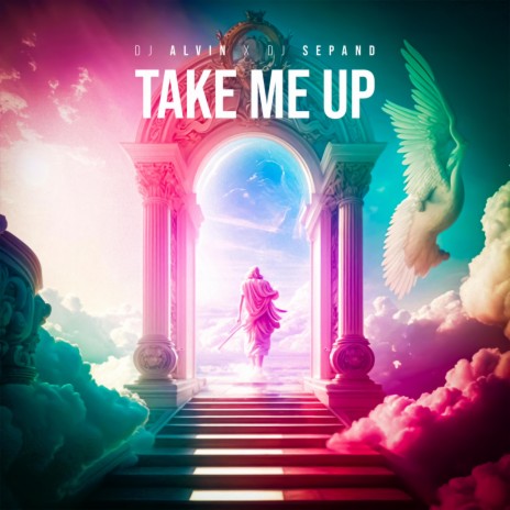 Take Me Up ft. Dj Sepand | Boomplay Music