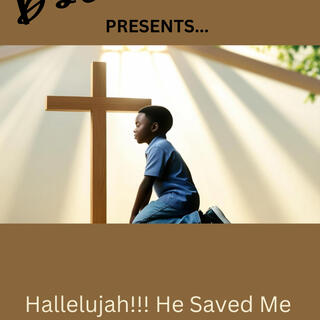 Hallelujah!!! He Saved Me