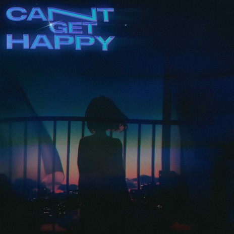 can't get happy. | Boomplay Music