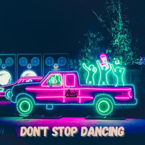 Don't Stop Dancing | Boomplay Music