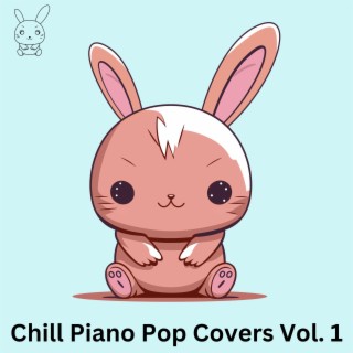 Chill Piano Pop Covers, Vol. 1 (Piano Version)