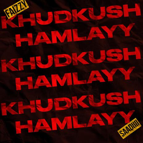 KHUDKUSH HAMLAYY ft. Saadii | Boomplay Music