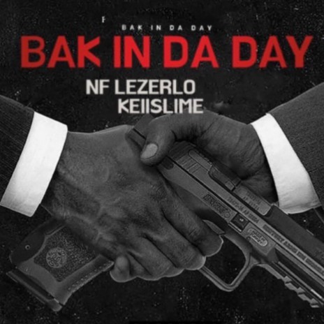 Bak In Da Day ft. Nf Lezerlo | Boomplay Music
