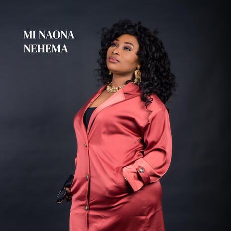 MI NAONA NEHEMA | Boomplay Music