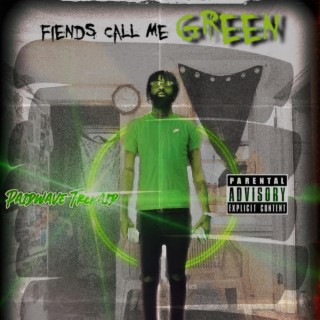 Fiends Call Me Green