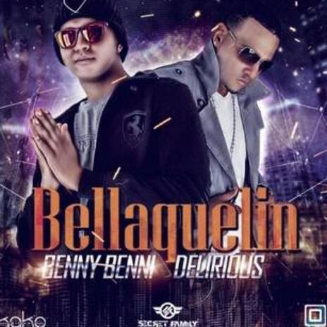 Bellaquelin ft. Benny Benni | Boomplay Music