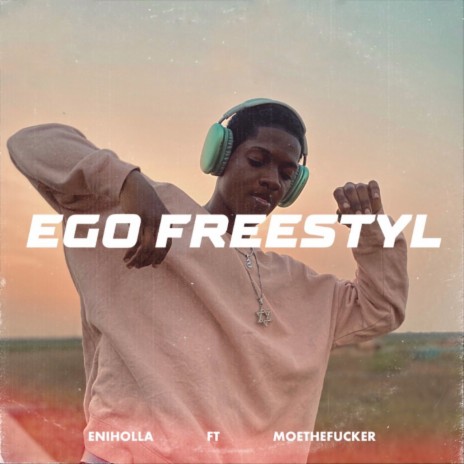 Ego Freestyl ft. Moethefucker | Boomplay Music