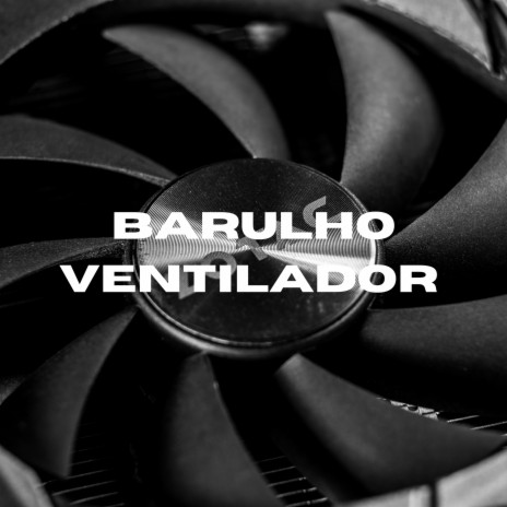 Barulho Ventilador ft. El Ruido Blanco & Ruido Blanco | Boomplay Music