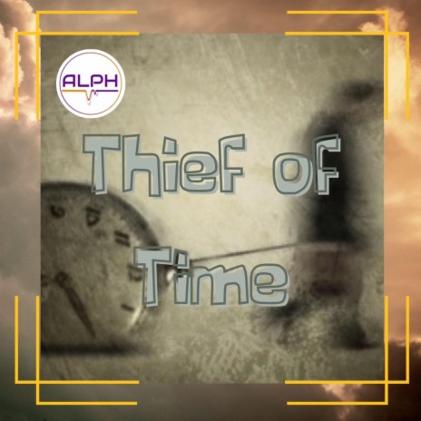 Thief Of Time | Boomplay Music