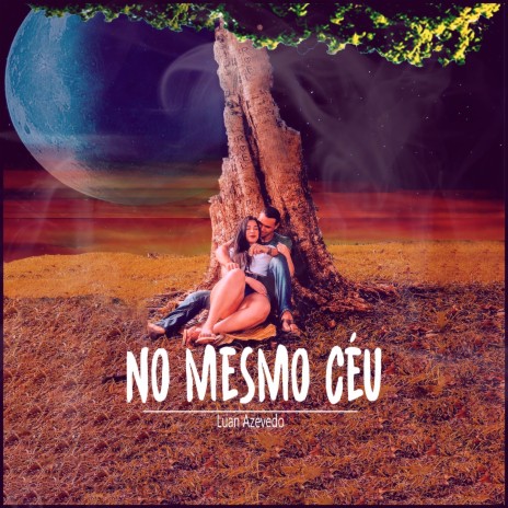 No Mesmo Céu | Boomplay Music