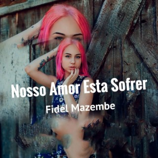 Nosso Amor Está Sofrer