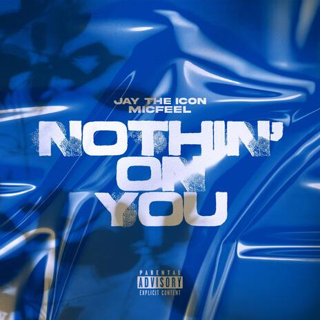 Nothin' On You | Boomplay Music