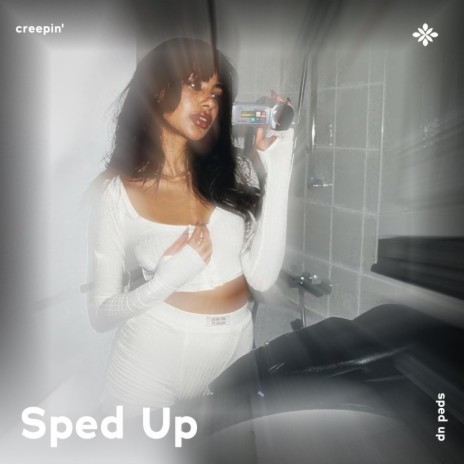 creepin' - sped up + reverb ft. fast forward >> & Tazzy