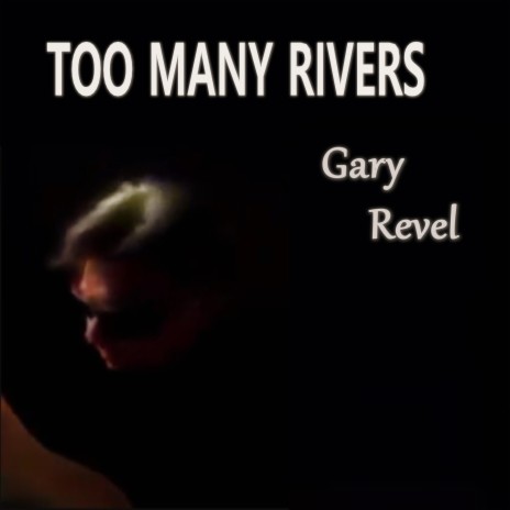 Too Many Rivers | Boomplay Music