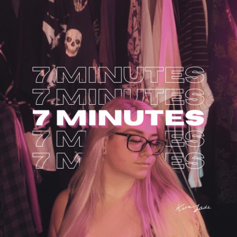7 Minutes | Boomplay Music