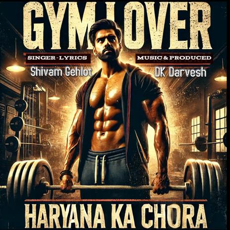 Gym Lover- GYm Song | Haryana Ka Chora-हरियाणा का छौरा