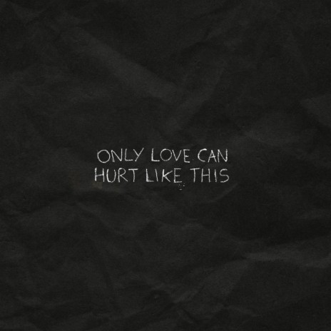 Only Love Can Hurt Like This | Boomplay Music