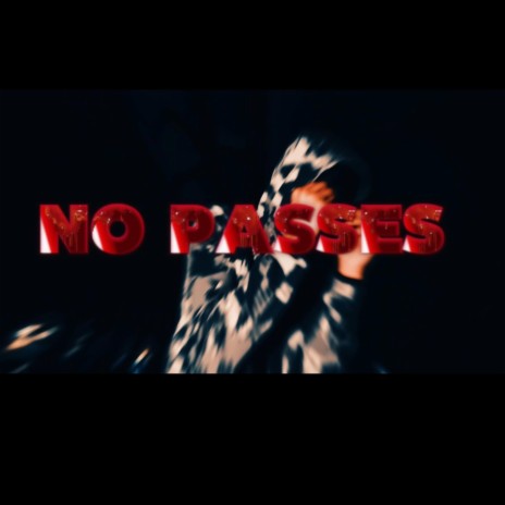NO PASSES | Boomplay Music