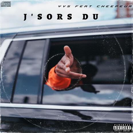 J'sors du ft. Cheepeur | Boomplay Music