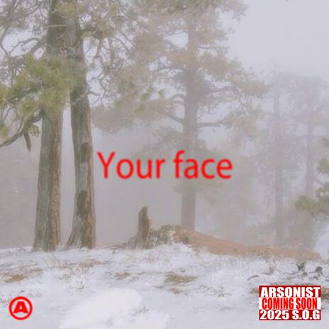 Your face | Boomplay Music