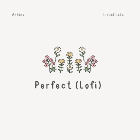 Perfect (Lofi) ft. Liquid Lake | Boomplay Music