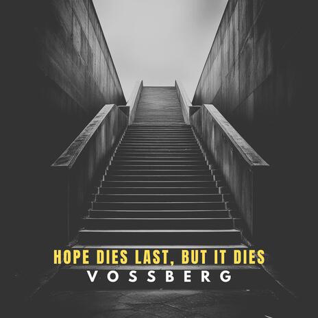 Hope Dies Last, But It Dies | Boomplay Music